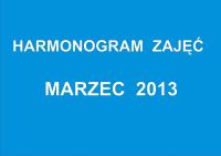 Harmonogram zajęć MARZEC 2013